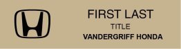 Vandergriff Honda Name Badge Gold - Option #2
