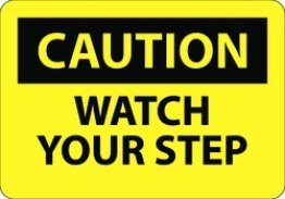 OPERATIONAL HAZARD Caution WATCH YOUR STEP Safety Sign RIGID PLASTIC .050 7 X 10 (Sold Individually)